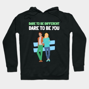 Dare to be Different Dare to be You Self Empowerment Hoodie